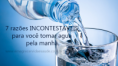 /album/galeria-de-fotos-casa-natural-do-mel/a7-razoes-para-voce-tomar-agua-pela-manha-png1/
